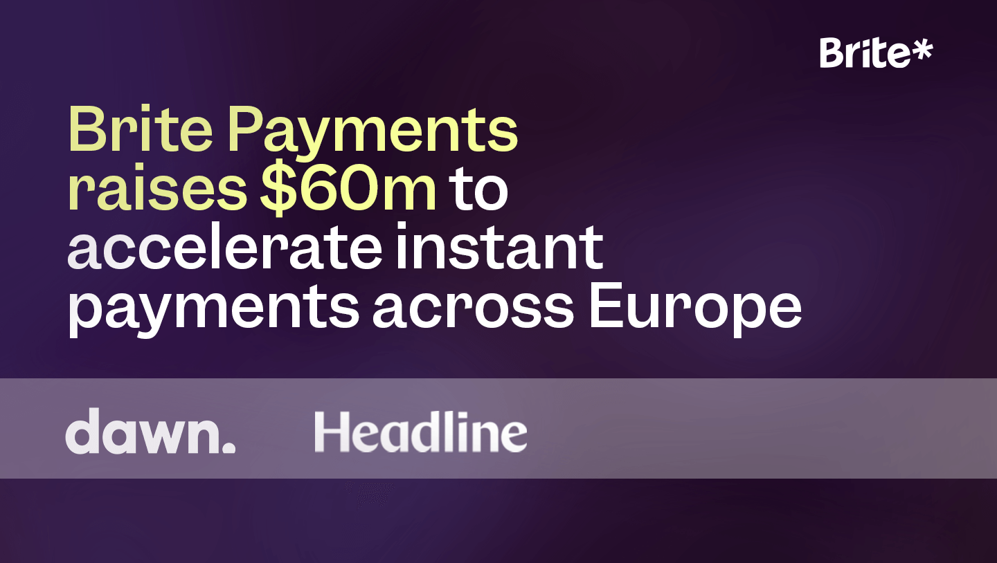 🇸🇪 Sweden’s Brite Payments Raises $60 Million to Accelerate Instant Bank Payments Across Europe