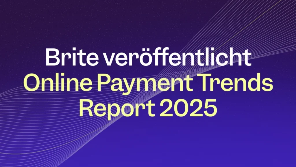 Brite veröffentlicht Online Payment Trends Report 2025